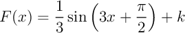 $F(x)=\dfrac13\sin\lp3x+\dfrac\pi2\rp+k$