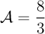 $\mathcal{A}=\dfrac83$