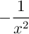 $-\dfrac1{x^2}$
