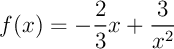 $f(x)=-\dfrac23x+\dfrac3{x^2}$