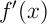$f'(x)$