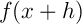 $f(x+h)$