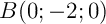 $B(0;-2;0)$