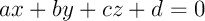 $ax+by+cz+d=0$