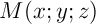 $M(x;y;z)$
