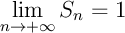 $\dsp\lim_{n\to+\infty}S_n=1$