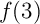 $f(3)$