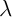 $\lambda$
