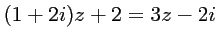 $ (1+2i)z+2=3z-2i$