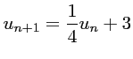 $ u_{n+1}=\dfrac14 u_n+3$