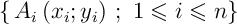 $\la\,A_i\left( x_i;y_i\rp\,;\ 1\leqslant i\leqslant n\ra$